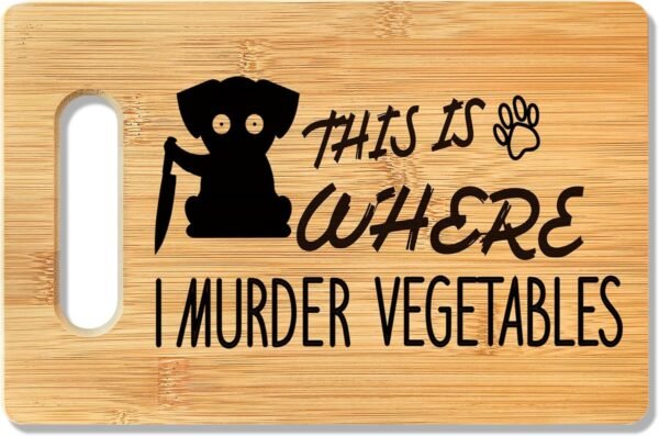 Funny Cutting Board, This Is Where I Murder Vegetable Bamboo Cutting Board, Vegetable Murder Cutting Board Kitchen Decor, Dog Gifts for Dog Lovers, Mother's Day Christmas Gifts for Women