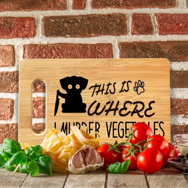 Funny Cutting Board, This Is Where I Murder Vegetable Bamboo Cutting Board, Vegetable Murder Cutting Board Kitchen Decor, Dog Gifts for Dog Lovers, Mother's Day Christmas Gifts for Women - Image 5