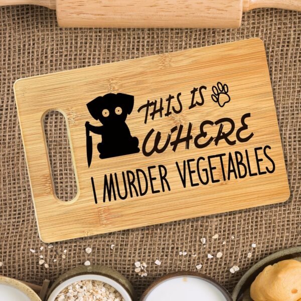 Funny Cutting Board, This Is Where I Murder Vegetable Bamboo Cutting Board, Vegetable Murder Cutting Board Kitchen Decor, Dog Gifts for Dog Lovers, Mother's Day Christmas Gifts for Women - Image 2